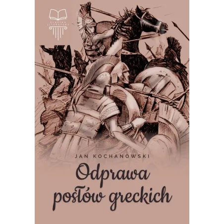 Odprawa Posłów Greckich Jan Kochanowski