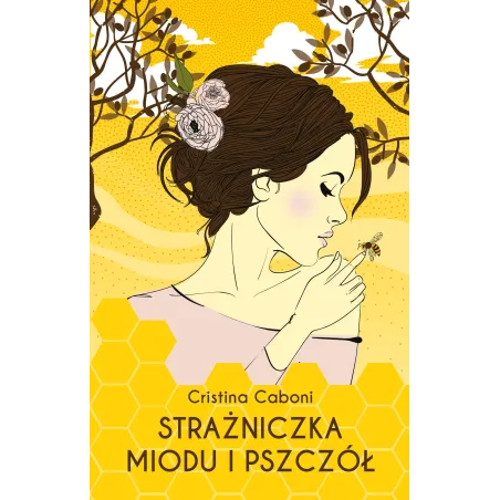 STRAŻNICZKA MIODU I PSZCZÓŁ Cristina Caboni