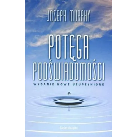 POTĘGA PODŚWIADOMOŚCI - Świat Książki