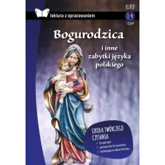BOGURODZICA I INNE ZABYTKI JĘZYKA POLSKIEGO. LEKTURA Z OPRACOWANIEM - SBM