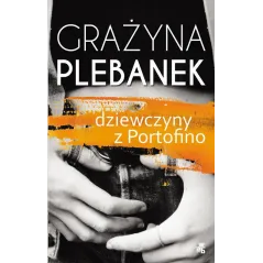 DZIEWCZYNY Z PORTOFINO Grażyna Plebanek - WAB