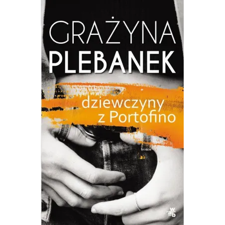 DZIEWCZYNY Z PORTOFINO Grażyna Plebanek - WAB