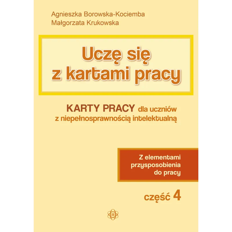 UCZĘ SIĘ Z KARTAMI PRACY KARTY PRACY DLA UCZNIÓW Z NIEPEŁNOSPRAWNOŚCIĄ INTELEKTUALNĄ Z ELEMENTAMI PRZYSPOSOBIENIA... Agnieszka B