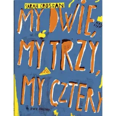 MY DWIE MY TRZY MY CZTERY 12+ Sarah Crossan - Dwie Siostry