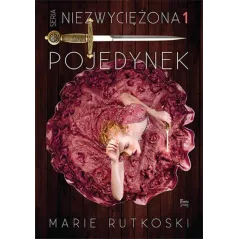 POJEDYNEK TRYLOGIA NIEZWYCIĘŻONA 1 Marie Rutkoski - Feeria