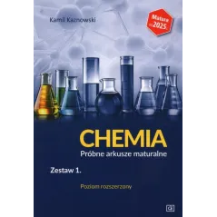 CHEMIA. PRÓBNE ARKUSZE MATURALNE ZESTAW 1 POZIOM ROZSZERZONY