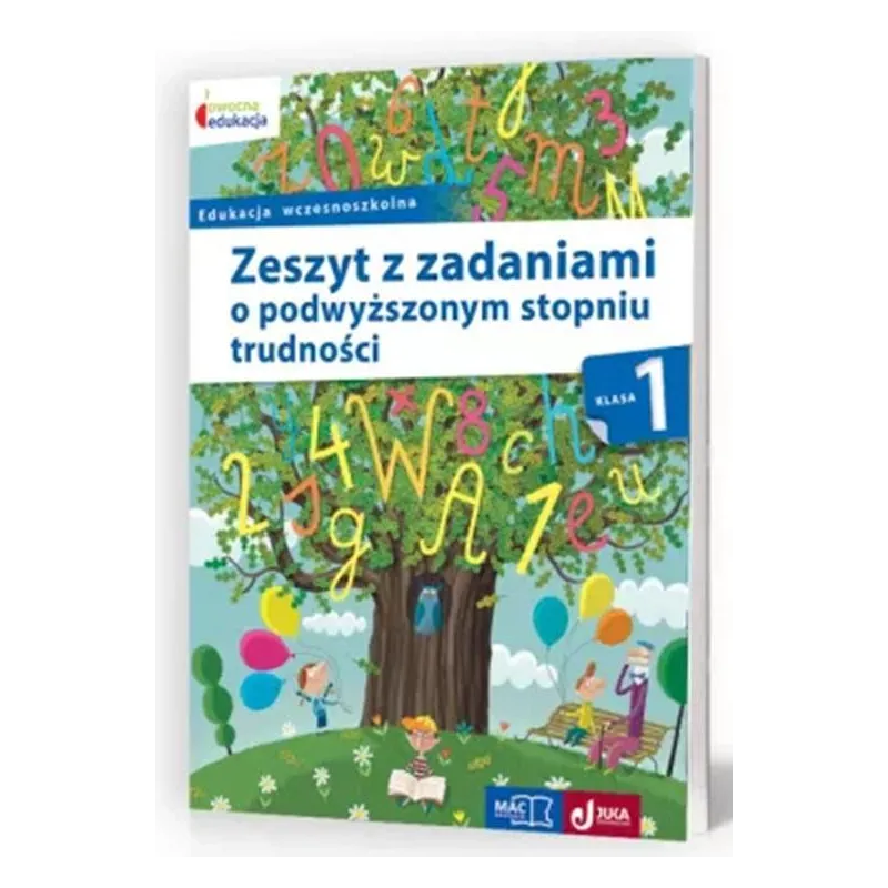 OWOCNA EDUKACJA. ZESZYT Z ZADANIAMI O PODWYŻSZONYM STOPNIU TRUDNOŚCI. KLASA 1