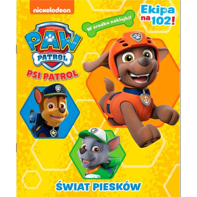 PSI PATROL. ŚWIAT PIESKÓW. EKIPA NA 102! KSIĄŻECZKA Z NAKLEJKAMI