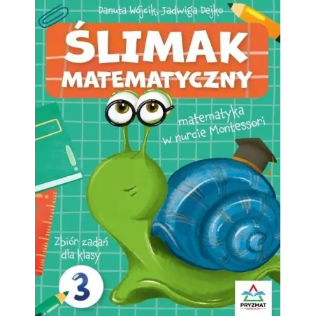 Ślimak Matematyczny. Zbiór Zadań Dla Klasy 3