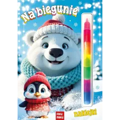 NA BIEGUNIE. KOLOROWANKA Z KREDKĄ I Z NAKLEJKAMI
