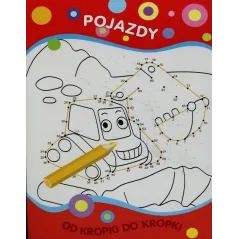 OD KROPKI DO KROPKI. POJAZDY