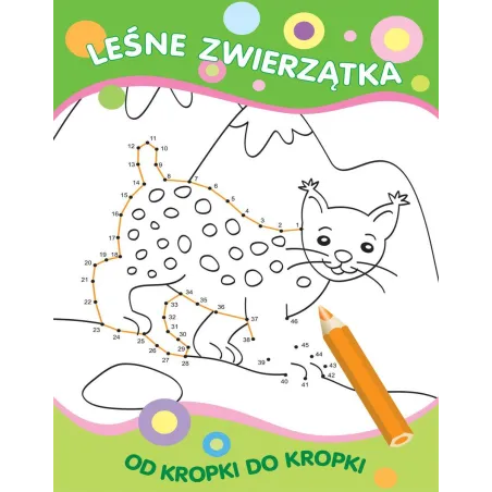 Od Kropki Do Kropki Leśne Zwierzątka