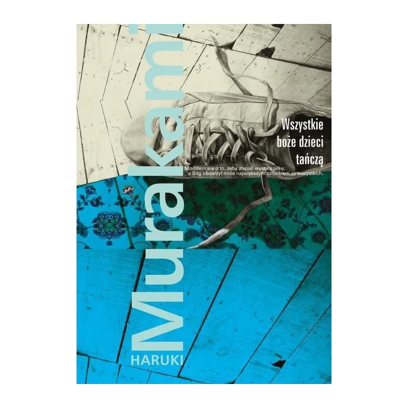 WSZYSTKIE BOŻE DZIECI TAŃCZĄ Haruki Murakami - Muza