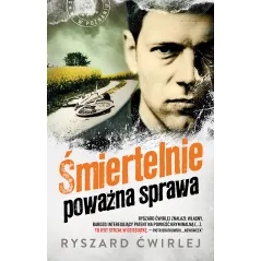 ŚMIERTELNIE POWAŻNA SPRAWA Ryszard Ćwirlej - Muza