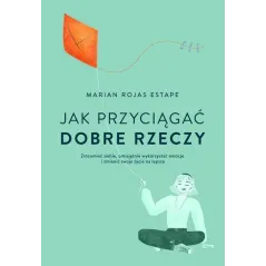 JAK PRZYCIĄGAĆ DOBRE RZECZY - Muza