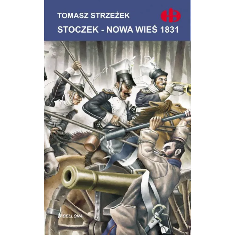 STOCZEK-NOWA WIEŚ 1831 Tomasz Strzeżek - Bellona