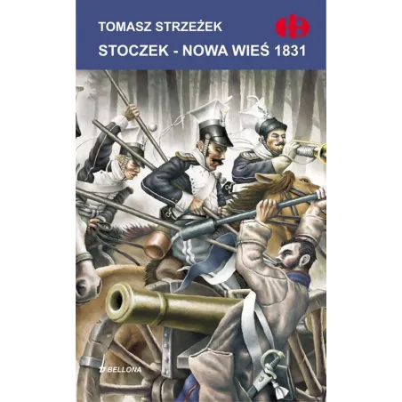 STOCZEK-NOWA WIEŚ 1831 Tomasz Strzeżek - Bellona