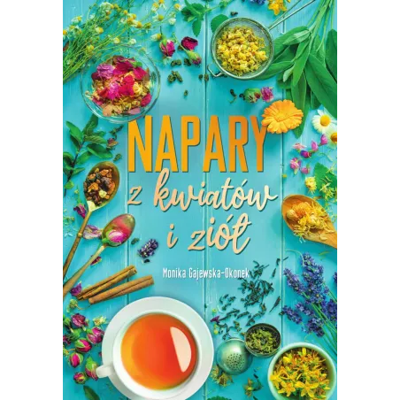 Napary Z Kwiatów I Ziół