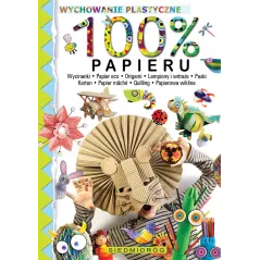 100% PAPIERU. WYCHOWANIE PLASTYCZNE