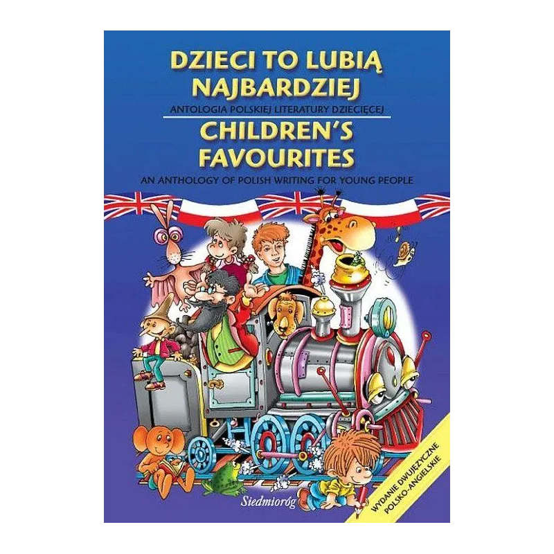 Dzieci to lubią najbardziej. Antologia polskiej literatury dziecięcej wer polskoangielska