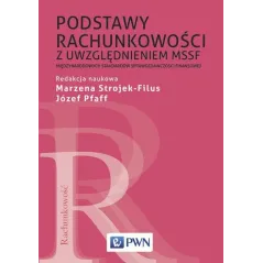 PODSTAWY RACHUNKOWOŚCI Z UWZGLĘDNIENIEM MSSF MIĘDZYNARODOWYCH STANDARDÓW SPRAWOZDAWCZOŚCI FINANSOWEJ