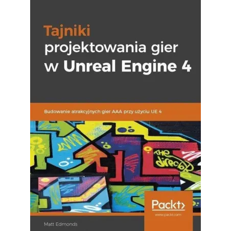 Tajniki Projektowania Gier W Unreal Engine 4