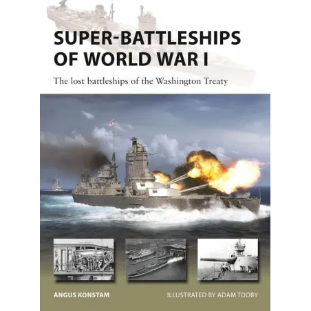 Super-Battleships Of World War I. The Lost Battleships Of The Washington Treaty