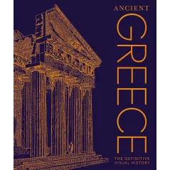 DK ANCIENT GREECE THE DEFINITIVE VISUAL HISTORY