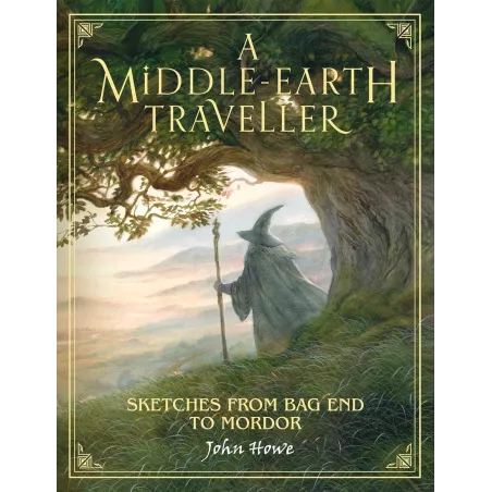 A MIDDLE-EARTH TRAVELLER: SKETCHES FROM BAG END TO MORDOR
