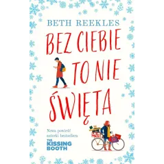 BEZ CIEBIE TO NIE ŚWIĘTA Beth Reekles - Insignis