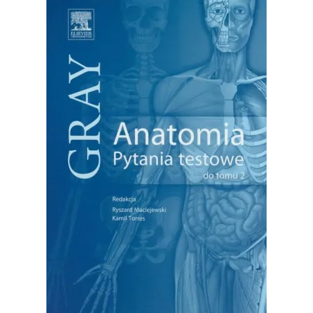 Gray Anatomia Pytania Testowe Do Tomu 2 Ryszard Maciejewski, Kamil Torres