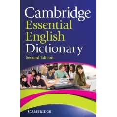 CAMBRIDGE ESSENTIAL ENGLISH DICTIONARY - Cambridge University Press