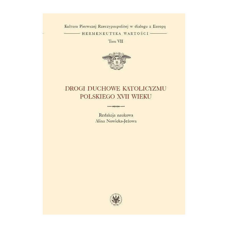 Drogi duchowe katolicyzmu polskiego XVII wieku t. VII