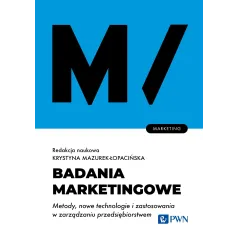 Badania marketingowe. Metody nowe technologie i zastosowania w zarządzaniu przedsiębiorstwem. Krystyna Mazurek-Łopacińska