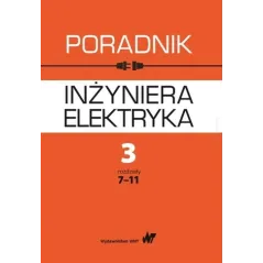 PORADNIK INŻYNIERA ELEKTRYKA TOM 3 CZĘŚĆ 2