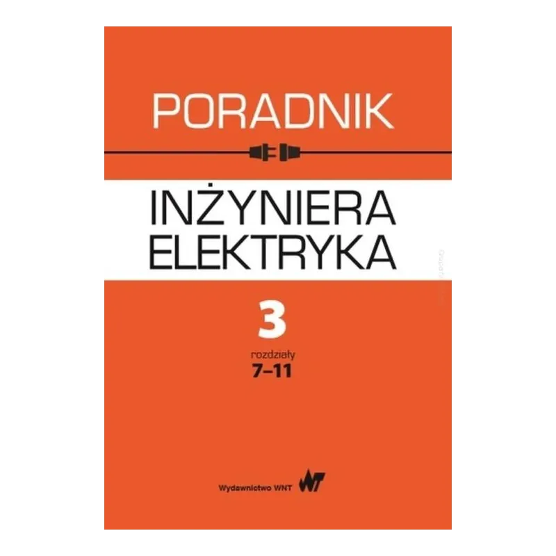 PORADNIK INŻYNIERA ELEKTRYKA TOM 3 CZĘŚĆ 2