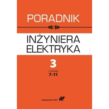 PORADNIK INŻYNIERA ELEKTRYKA TOM 3 CZĘŚĆ 2