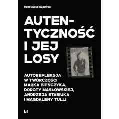 AUTENTYCZNOŚĆ I JEJ LOSY