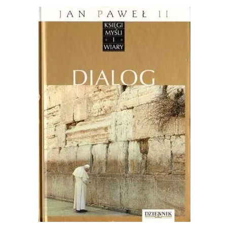 Dialog. Jan Paweł Ii. Księgi Myśli I Wiary