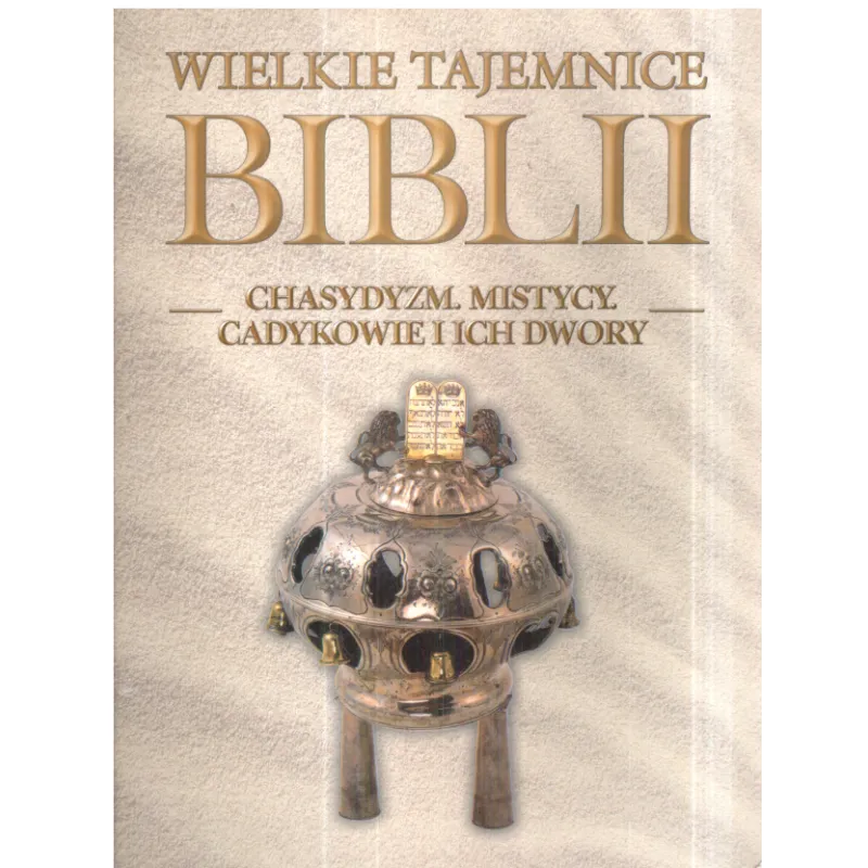 CHASYDYZM, MISTYCY, CADYKOWIE I ICH DWORY WIELKIE TAJEMNICE BIBLII 26 - Amercom SA
