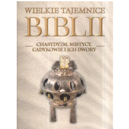 CHASYDYZM, MISTYCY, CADYKOWIE I ICH DWORY WIELKIE TAJEMNICE BIBLII 26 - Amercom SA
