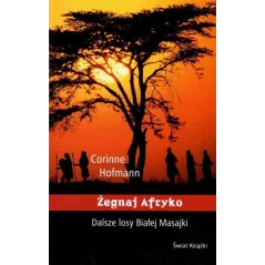 ŻEGNAJ AFRYKO Corinne Hofmann - Świat Książki