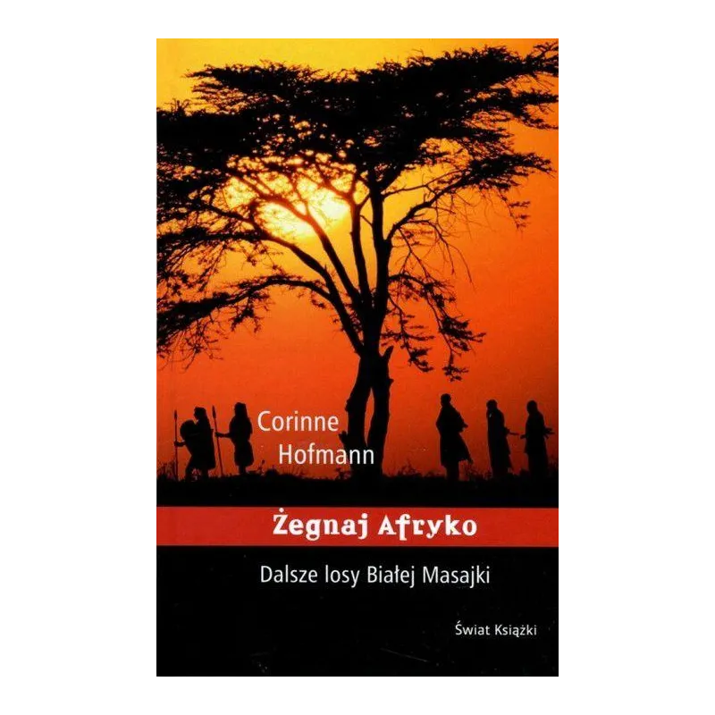 ŻEGNAJ AFRYKO Corinne Hofmann - Świat Książki