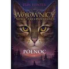 PÓŁNOC. WOJOWNICY. NOWA PRZEPOWIEDNIA
