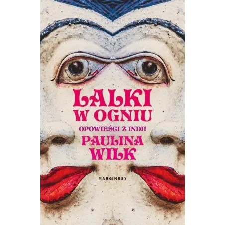 Lalki W Ogniu. Opowieści Z Indii