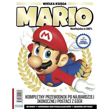 WIELKA KSIĘGA MARIO. KOMPLETNY PRZEWODNIK PO NAJBARDZIEJ IKONICZNEJ POSTACI Z GIER