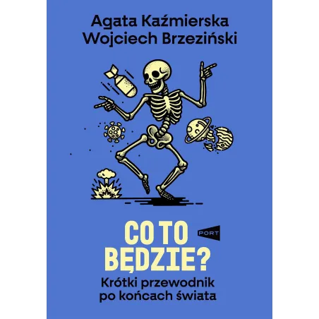 Co To Będzie? Krótki Przewodnik Po Końcach Świata