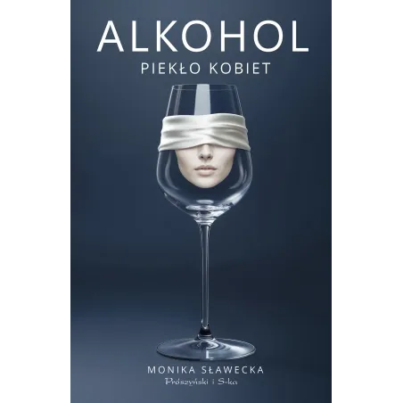 Alkohol. Piekło Kobiet