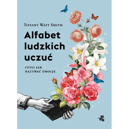 Alfabet Ludzkich Uczuć Czyli Jak Nazywać Emocje