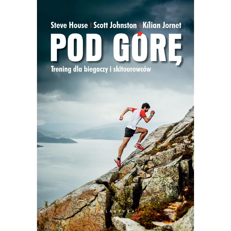 Steve House,Scott Johnston,Kilian Jornet